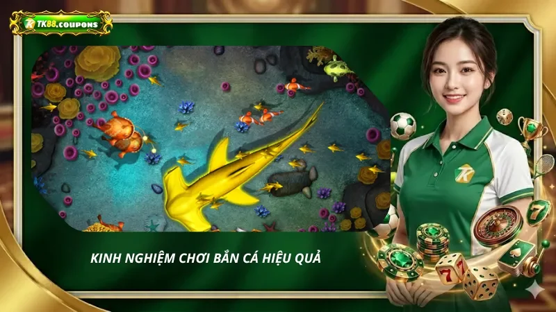 Kinh Nghiệm Chơi Bắn Cá Hiệu Quả